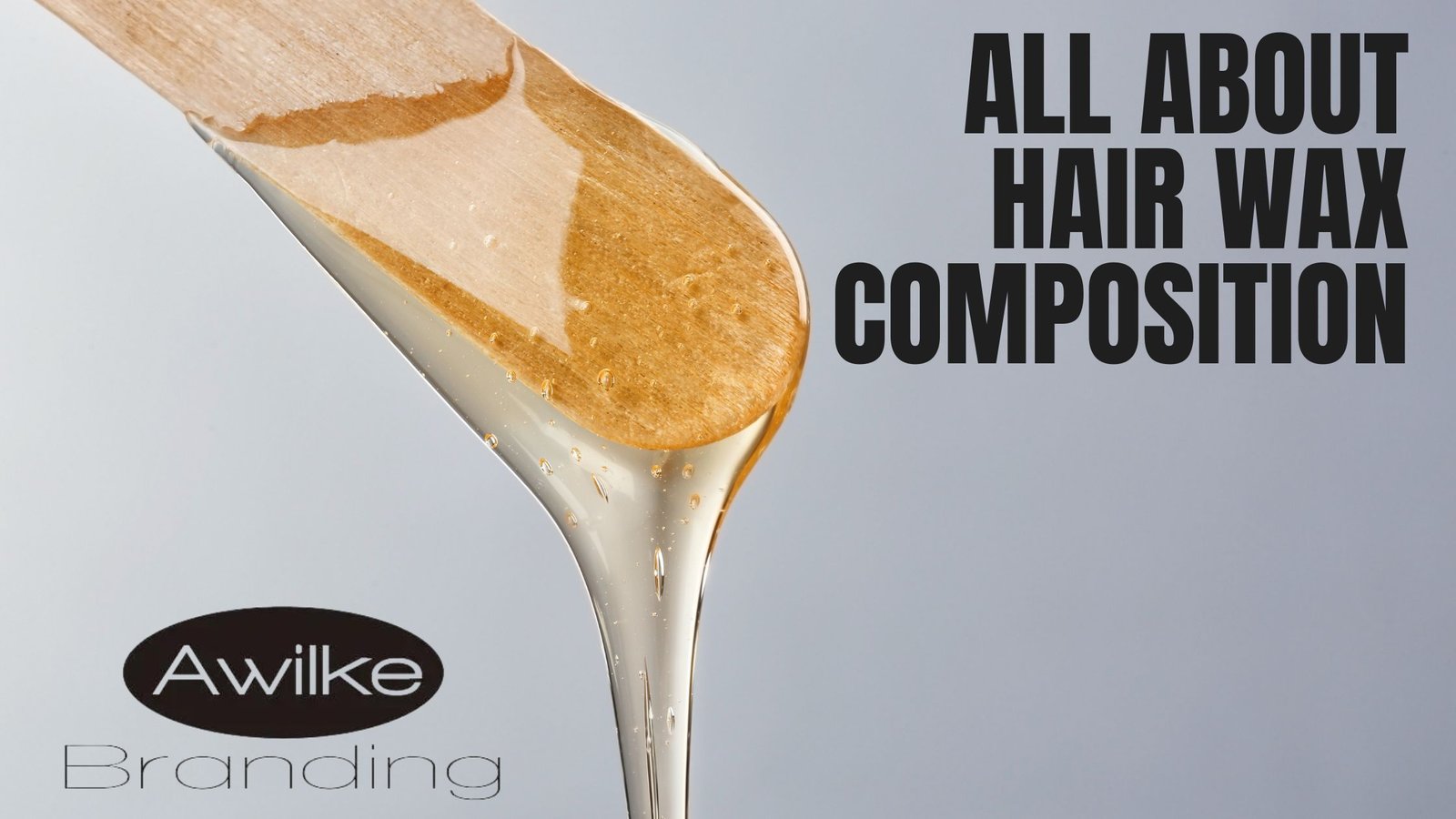 All About Hair Wax Composition